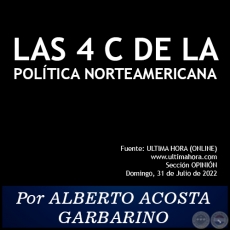 LAS 4 C DE LA POLÍTICA NORTEAMERICANA - Por ALBERTO ACOSTA GARBARINO - Domingo, 31 de Julio de 2022